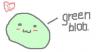 My picture of a green blob. (: