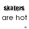 skaters r hot
