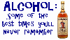 Alcohol The best times you'll never remember
