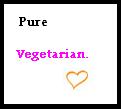 Pure Vegetarian