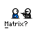 Matrix !!!