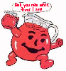 Kool-Aid Man (word bubble)- Ask Your Man What Flavor I Am!