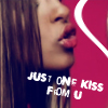 Just one kiss from you