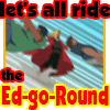 ED-Go-Round