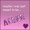 meant to be alone