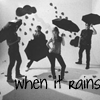 when it rains