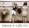 Dance = Life