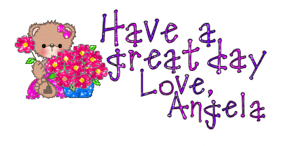 Have a great day-Angela