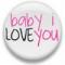 baby i love you button