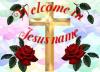 Welcome In Jesus Name