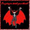 I'M GOING TO DRINK YOUR BLOOD!