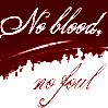 No blood