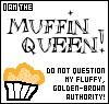 Muffin Queen!