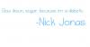 Nick Jonas Quote