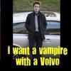 i want a vampire with a volvo x3