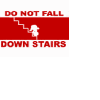 do not fall down the stairs