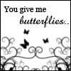 You give me butterflies... Avatar