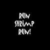 RUN!! SHRIMP!!