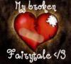 My broken fairytale