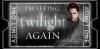 I'm seeing Twilight again 