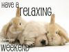 Have A Relaxing Weekend