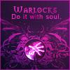 warlock do it with soul !