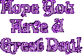 Hope You Have A Great Day -Purple-