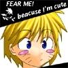 Naruto- Fear me B/c I'm Cute