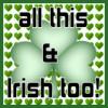 all this and irish too!