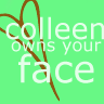 Colleen owns ur face