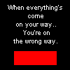 You're on the wrong way