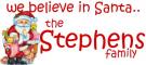 WE BELIEVE IN SANTA... STEPHENS