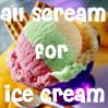 All Scream for icecream â™¥