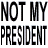 bush not my president