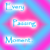 Every Passing Moment