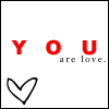 Y O U are love 
