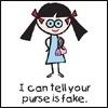 I can tell your purse is fake