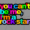 you cant be me