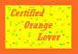Certified orange lover