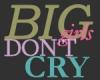 Big girls don't cry