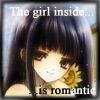 The Girl Inside...Is Romantic