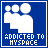 Addicted To Myspace