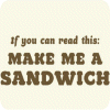 Make me  a sandwich
