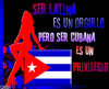 Ser Latina es un orgullo Pero ser Cubana es un Privilegio