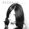 silence...