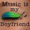 Music is my Boyfriend