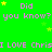 Did you know i love Chris?