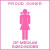 proud owner of medium sized boobs