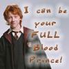 I can be your FULL- BLOOD PRINCE