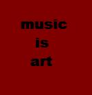 music is art
